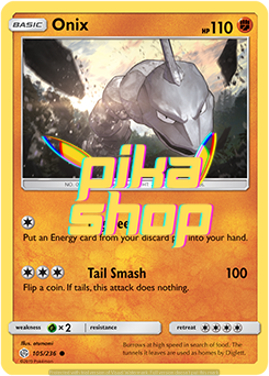 Pokémon
 Cosmic Eclipse 105/236 Onix Reverse Holo