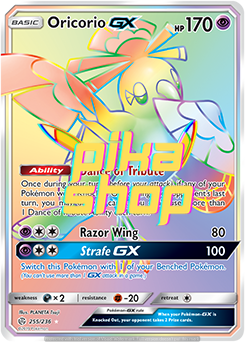 Pokémon
 Cosmic Eclipse 255/236 Oricorio GX Rainbow Rare
