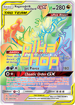 Pokémon
 Cosmic Eclipse 260/236 Naganadel & Guzzlord GX Tag Team Rainbow Rare