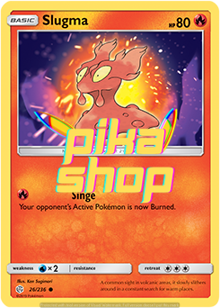 Pokémon
 Cosmic Eclipse 026/236 Slugma